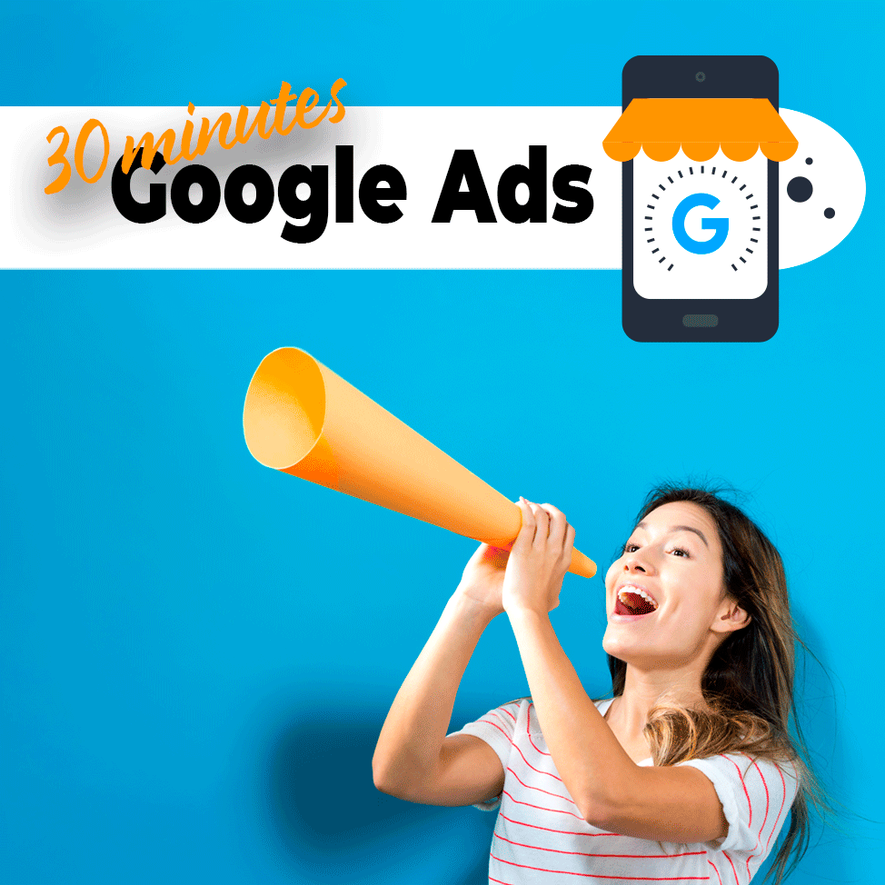 30 minutes dans l'univers Google Ads