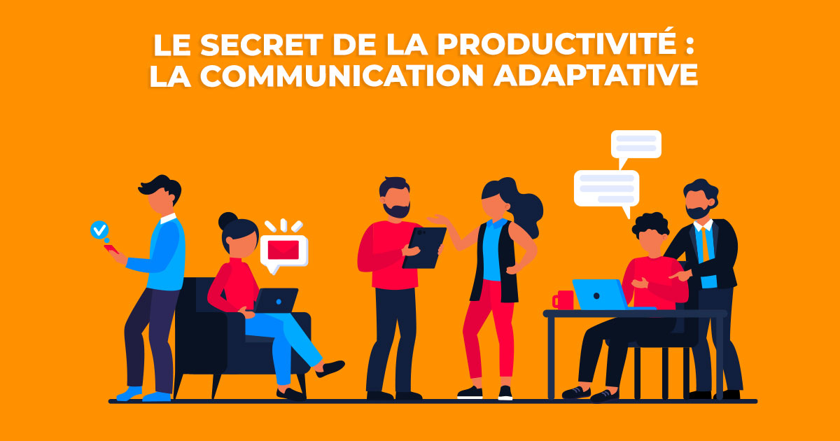 Q14 - Le secret de la productivité : la communication adaptative